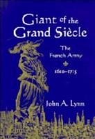 Giant of the Grand Siecle: The French Army, 1610 1715