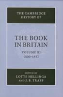 The Cambridge History of the Book in Britain. Vol. 3 1400-1557