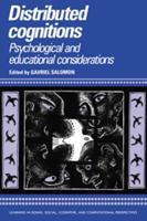 Distributed Cognitions: Psychological and Educational Considerations