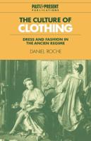 The Culture of Clothing: Dress and Fashion in the Ancien R Gime
