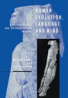 Human Evolution, Language and Mind: A Psychological and Archaeological Inquiry