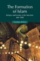 The Formation of Islam: Religion and Society in the Near East, 600 1800