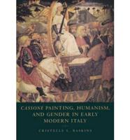 Cassone Painting, Humanism and Gender in Early Modern Italy