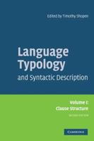 Language Typology and Syntactic Description: Volume I: Clause Structure
