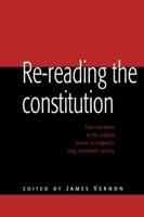 Re-Reading the Constitution: New Narratives in the Political History of England's Long Nineteenth Century
