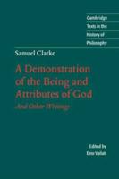 A Demonstration of the Being and Attributes of God, and Other Writings