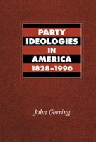 Party Ideologies in America, 1828 1996