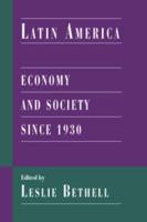 Latin America: Economy and Society Since 1930