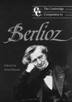 The Cambridge Companion to Berlioz