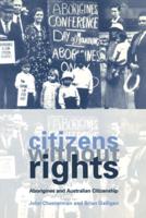 Citizens Without Rights: Aborigines and Australian Citizenship