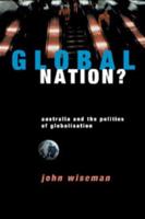 Global Nation?: Australia and the Politics of Globalisation