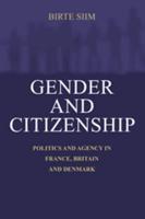 Gender and Citizenship: Politics and Agency in France, Britain and Denmark