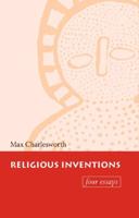 Religious Inventions: Four Essays