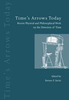 Time's Arrows Today: Recent Physical and Philosophical Work on the Direction of Time