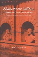Shakespeare, Milton and Eighteenth-Century Literary Editing