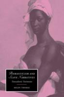 Romanticism and Slave Narratives: Transatlantic Testimonies