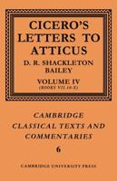Cicero: Letters to Atticus: Volume 4, Books 7.10-10