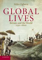 Global Lives: Britain and the World, 1550-1800