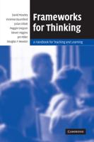 Frameworks for Thinking: A Handbook for Teaching and Learning