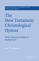The New Testament Christological Hymns: Their Historical Religious Background