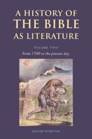 A History of the Bible as Literature: Volume 2, From 1700 to the Present Day