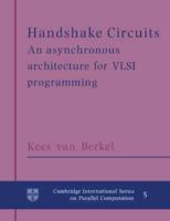 Handshake Circuits: An Asynchronous Architecture for VLSI Programming