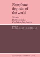 Phosphate Deposits of the World: Volume 1: Proterozoic and Cambrian Phosphorites