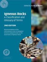 Igneous Rocks: A Classification and Glossary of Terms: Recommendations of the International Union of Geological Sciences Subcommissio