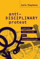 Anti-Disciplinary Protest: Sixties Radicalism and Postmodernism