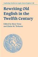 Rewriting Old English in the Twelfth Century