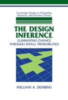 The Design Inference: Eliminating Chance Through Small Probabilities