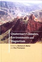 Quaternary Climates, Environments and Magnetism