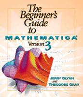 The Beginner's Guide to Mathematica Version 3