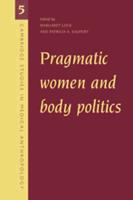 Pragmatic Women and Body Politics