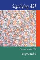 Signifying Art: Essays on Art After 1960