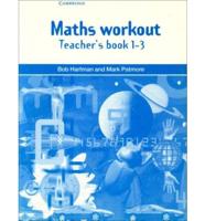Maths Workout. 1-3 Teacher's Book
