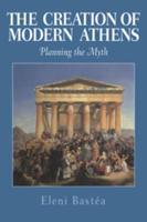 The Creation of Modern Athens: Planning the Myth