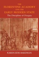 The Florentine Academy and the Early Modern State