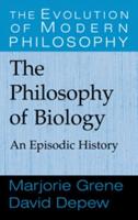 The Philosophy of Biology: An Episodic History