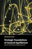 Strategic Foundations of General Equilibrium: Dynamic Matching and Bargaining Games