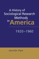 A History of Sociological Research Methods in America, 1920 1960