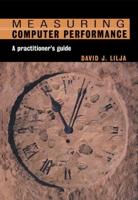 Measuring Computer Performance: A Practitioner's Guide