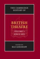 The Cambridge History of British Theatre. Vol. 3 Since 1895