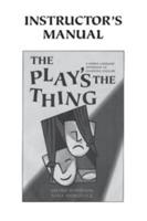The Play's the Thing Instructor's Manual