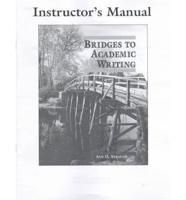 Instructor's Manual to Accompany Bridges to Academic Writing