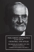 Parliament and Politics in the Age of Churchill and Attlee: The Headlam Diaries 1935 1951