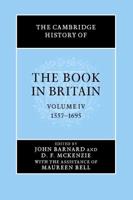 The Cambridge History of the Book in Britain. Vol. 4 1557-1695
