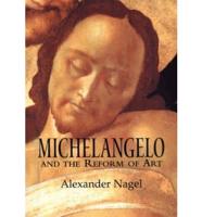 Michelangelo and the Reform of Art