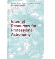 Internet Resources for Professional Astronomy