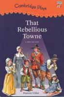That Rebellious Towne
